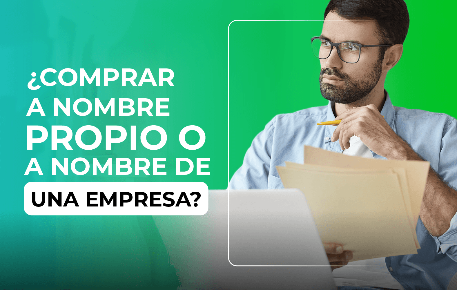 Debo comprar a nombre propio o a nombre de una empresa?