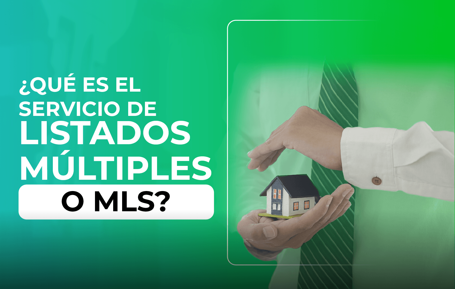 Conoce qué es el servicio de listado múltiple o MLS