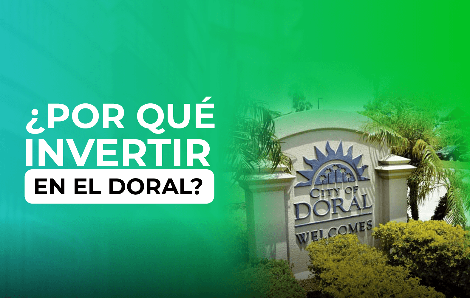 ¿Por qué debes invertir en Doral?