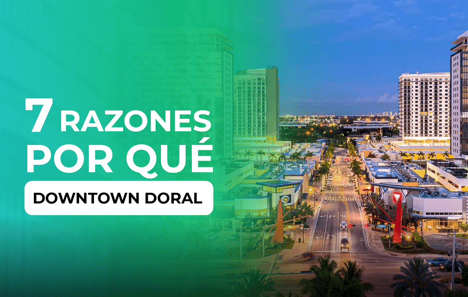 7 Razones por que Downtown Doral