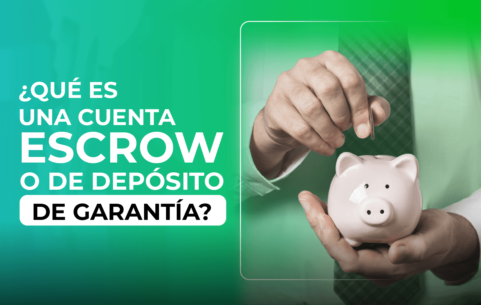 ¿Sabes qué es una cuenta de depósito de garantía?